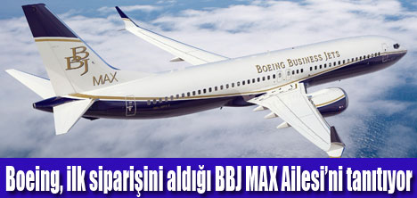 Boeing İş Jeti (BBJ) MAX uçak ailesini tanıttı