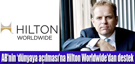 AB vize reformuna Hilton Worldwide’dan destek