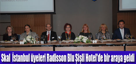 Radisson Blu Şişli, Skal üyelerini ağırladı