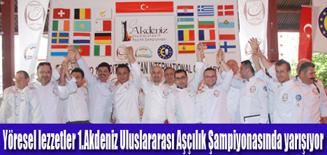 1.Akdeniz Uluslararası Aşçılık Şampiyonası başladı