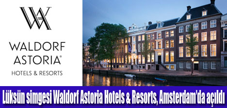 Waldorf Astoria Hotels & Resorts Açıldı