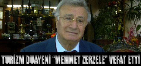 MEHMET ZERZELE VEFAT ETTİ