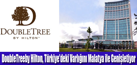 DoubleTreeby Hilton, Malatya’da Açıldı