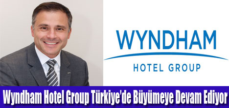 Wyndham Hotel Türkiye’de 30 otele ulaştı