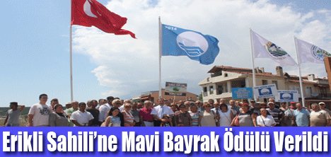 Erikli Mavi Bayrak’a kavuştu