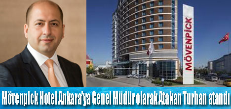 Mövenpick Hotel Ankara’ya Genel Müdür