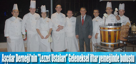 Aşçılar Derneği üyeleri ile iftarda buluştu