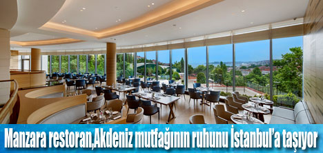 Conrad İstanbul’un Manzara  restoranı açıldı