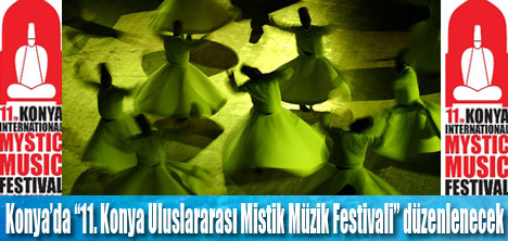 Konya, “11. Konya Uluslararası Mistik Müzik Festivali”ne hazır!