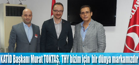 KATİD ve THY Birlikte hareket edecek