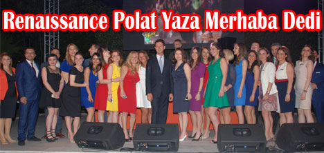 Renaıssance Polat Yaza Merhaba Dedi