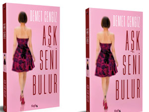 Aşk Seni Bulur! ismi ilginç, iddialı bir kitap, diğer kitaplarınızdan da çok farklı