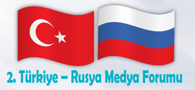 Antalya’da 2. Türkiye – Rusya Medya Forumu’nu düzenleyecek 