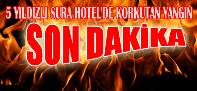 5 Yıldızlı Sura Hotel'de Saunada patlayan kazan korkulu anlar yaşattı