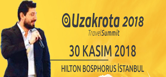 Uzakrota Travel Summit 30 Kasım’da Hilton Bosphorus Convention Center’da gerçekleşecek 