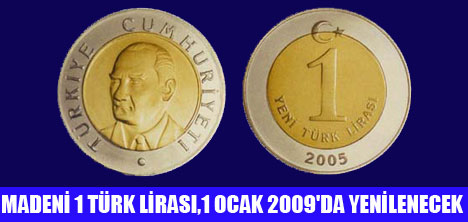 1 YTL 1 OCAK 2009'DA YENİLENİYOR