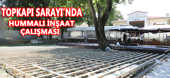 Topkapı Sarayı'ndaki Karakol Restaurant’ta ani bir büyütme çalışması