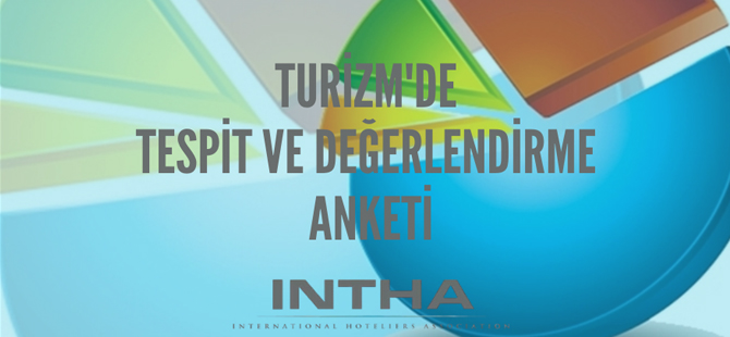 INTHA “Turizm’de Tespit ve Değerlendirme Anketi” sonuçlandı