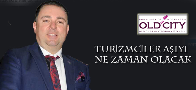 Turizmciler aşıyı ne zaman olacak