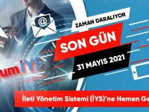 Dikkat ! 31 Mayıs İYS’ye kayıt için son gün ! 