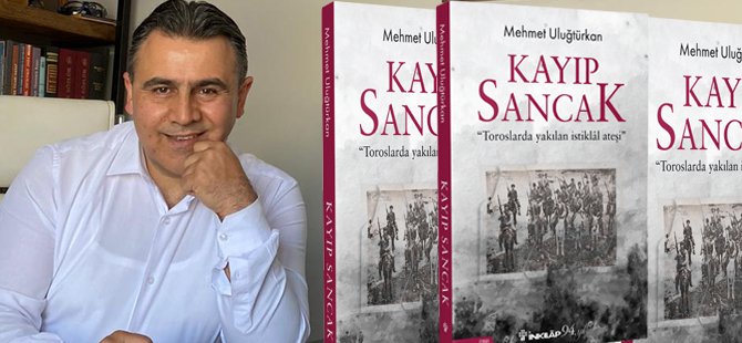 Mehmet Uluğtürkan’ın yeni romanı ‘Kayıp Sancak’ çıktı