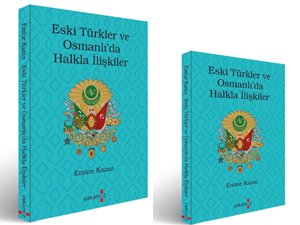 “Eski Türklerde ve Osmanlı’da Halkla İlişkiler” Kitabı Çıktı