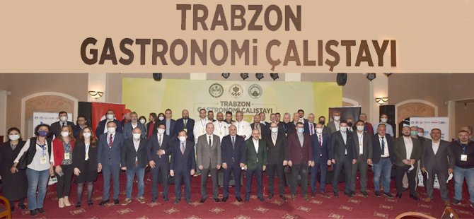 Trabzon’da Gastronomi Çalıştayı düzenlendi