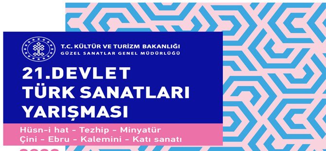 21. Devlet Türk Sanatları Yarışması Başlıyor