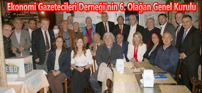 EGD 6. Olağan Genel Kurul'u yapıldı