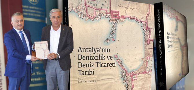 DTO Antalya Şubesi’nden Denizcilik Tarihine Işık Tutacak Eser