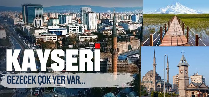 Turizm ve Sağlık hizmetlerinde Kayseri yeni tercih oldu