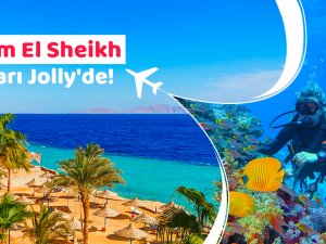 JOLLY İLE SHARM EL SHEIKH’E GİDİYORUZ