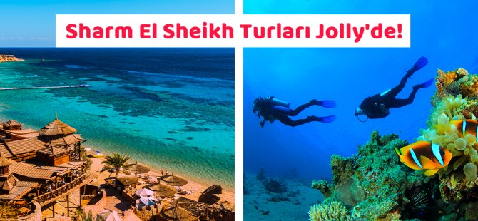 JOLLY İLE SHARM EL SHEIKH’E GİDİYORUZ