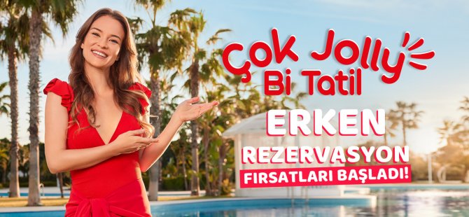 JOLLY’DEN BÜYÜK FIRSAT: HAYALİNİZDEKİ TATİL SİZİ BEKLİYOR!