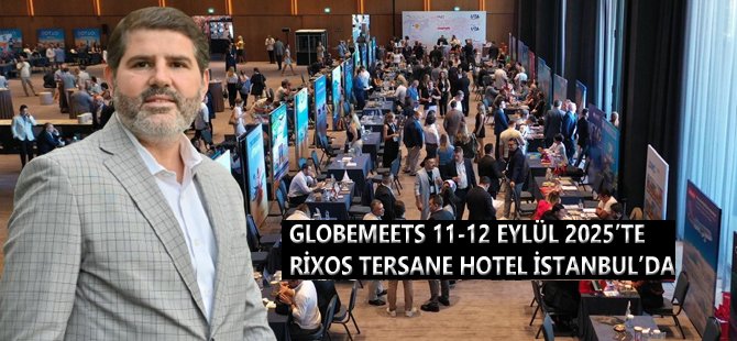 GlobeMeets 11-12 Eylül 2025’te Rixos Tersane Hotel İstanbul’da düzenlenecek!