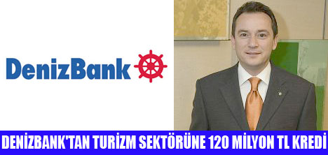 DENİZBANK'TAN TURİZMCİYE ÖZEL KREDİ