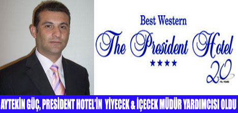 BW THE PRESİDENT HOTELDE ATAMA