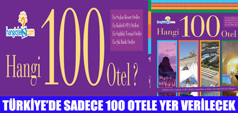 HANGİ 100 OTELARASINDA YERİNİZİ ALIN