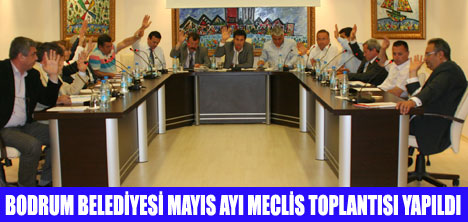 BODRUM BELEDİYE  MECLİSİ TOPLANDI