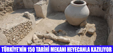 150 TARİHİ MEKANDA KAZI ÇALIŞMASI