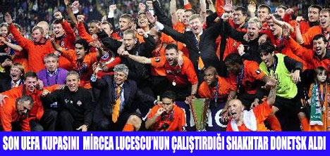 SON UEFA KUPASI LUCESCU'NUN