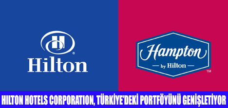 HİLTON, BURSADA İKİ OTEL AÇIYOR