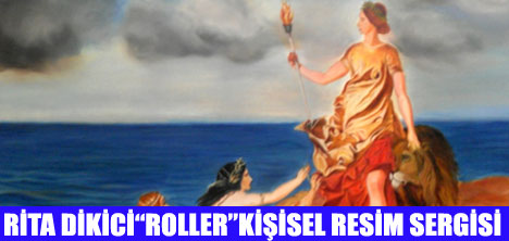 RİTA DİKİCİDEN ROLLER SERGİSİ