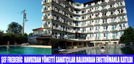 OTEL HAVUZUNDAN KONSER YÖNETTİ