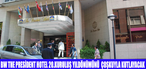 PRESİDENT HOTEL 20.YILINI KUTLUYOR