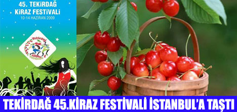 TEKİRDAĞ KİRAZ FESTİVALİ İSTANBULDA