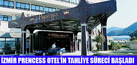 PRENCESS OTEL TAHLİYE EDİLİYOR