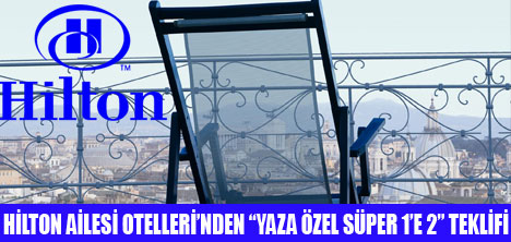 HİLTONDAN YAZ KAMPANYASI