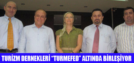 TURİZM DERNEKLERİ TEK ÇATI ALTINDA