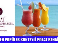 POLAT RENAİSSANCEDE KOKTEYL GÜNLERİ